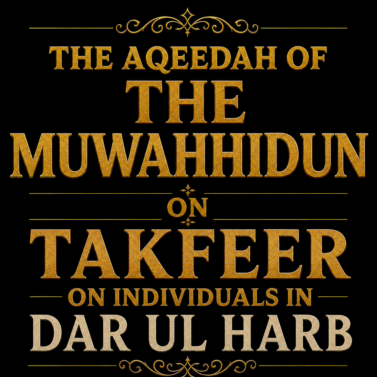 The Aqeedah of the Muwahhidun on Takfeer on individuals in Dar ul Harb