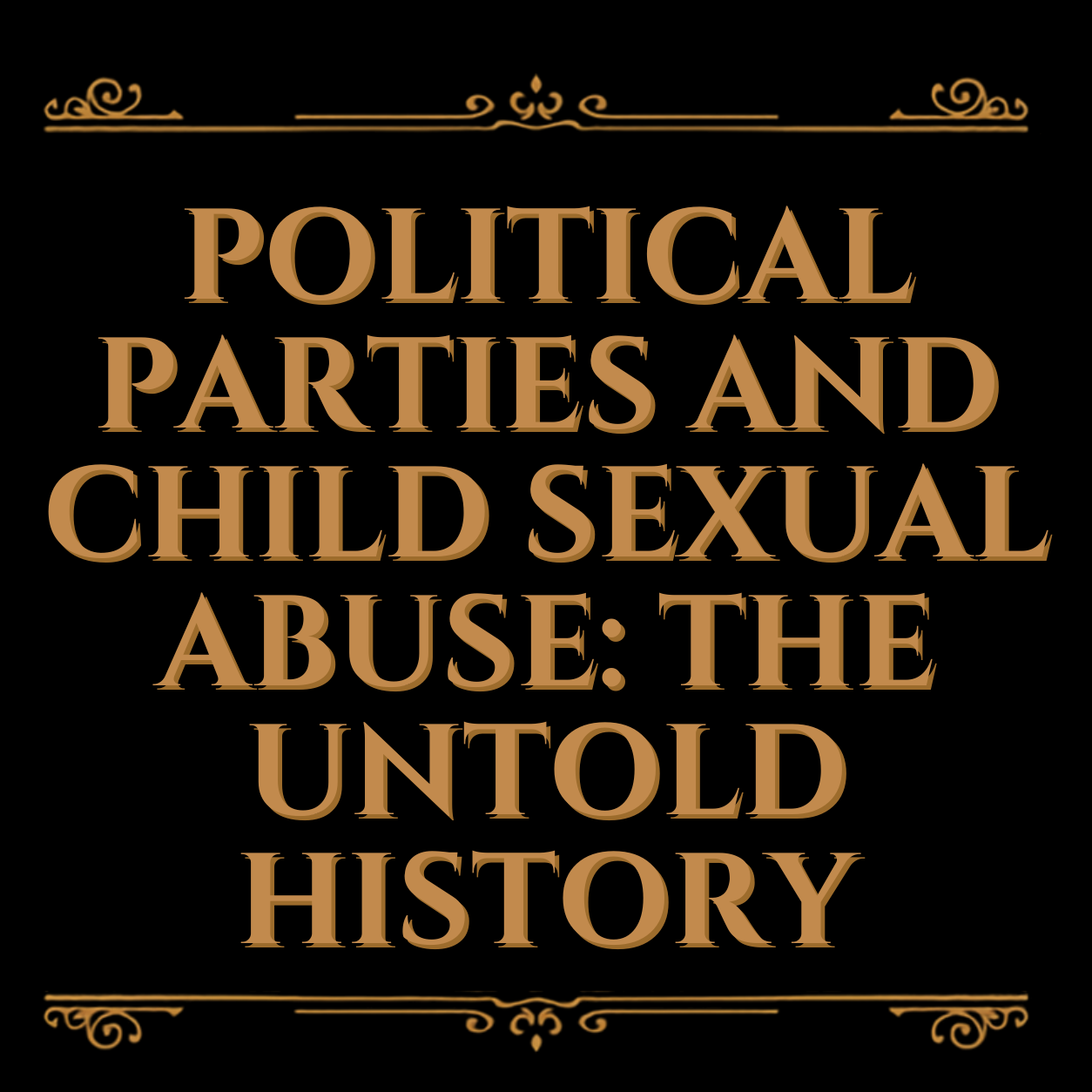 Political Parties and Child Sexual Abuse: The Untold History