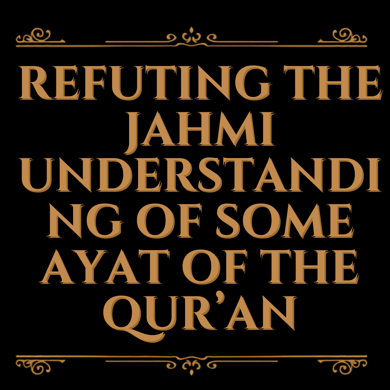 Refuting the Jahmi understanding of some ayat of the Qurâan
