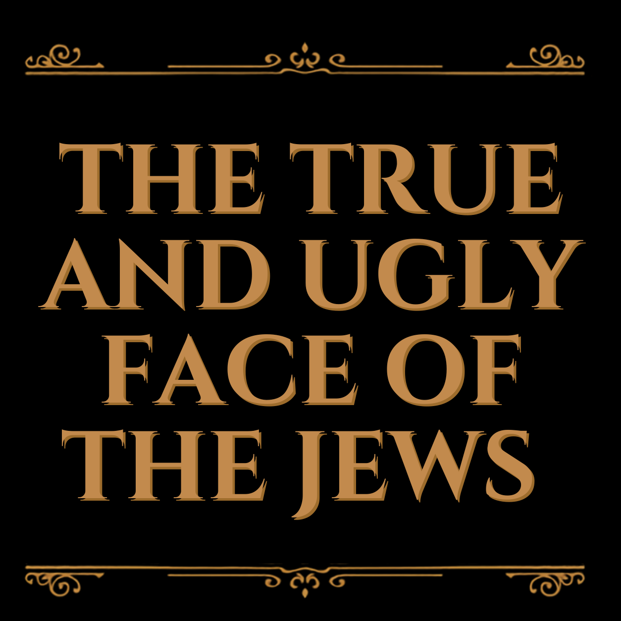 The True and Ugly Face of the JewsÂ