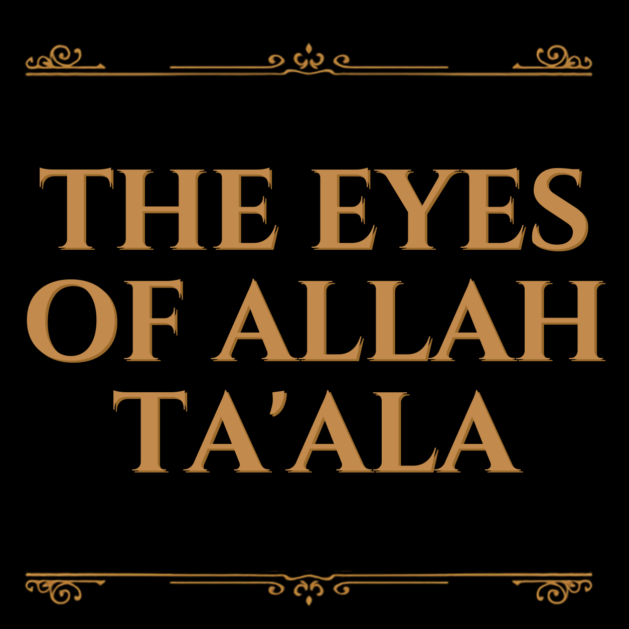 The Eyes of Allah ta’ala