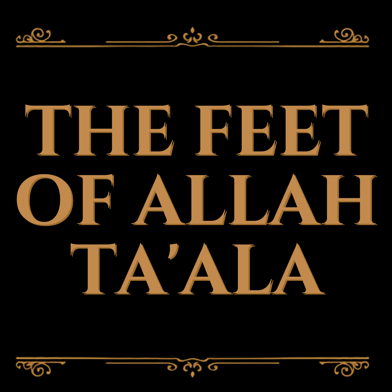 The Feet of Allah ta’ala