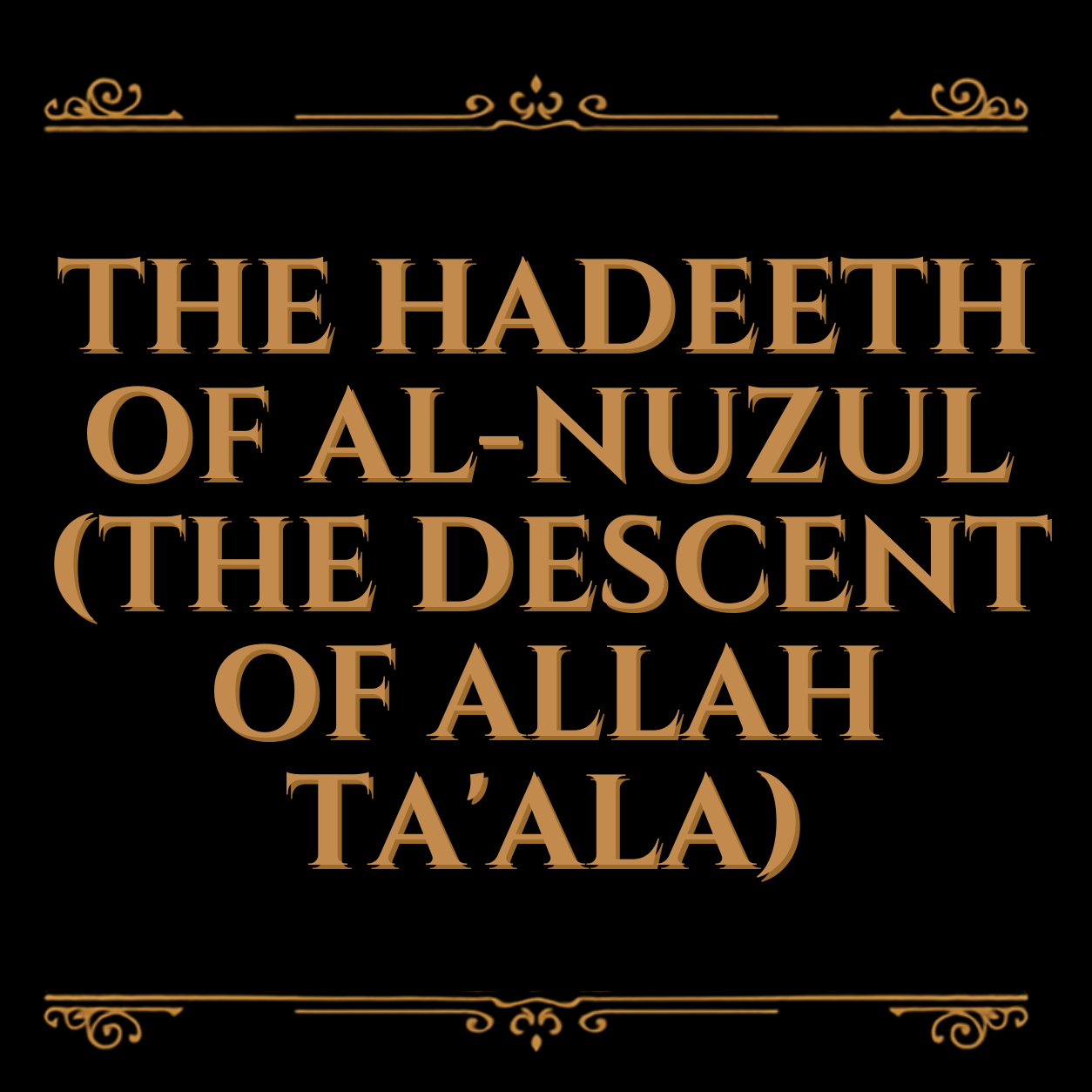 The hadeeth of al-Nuzul (the Descent of Allah ta’ala)